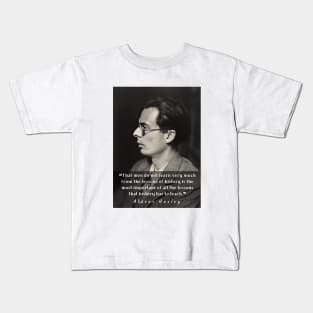 Aldous Leonard Huxley portrait and quote about history: That men do not learn very much from the lessons of history... Kids T-Shirt